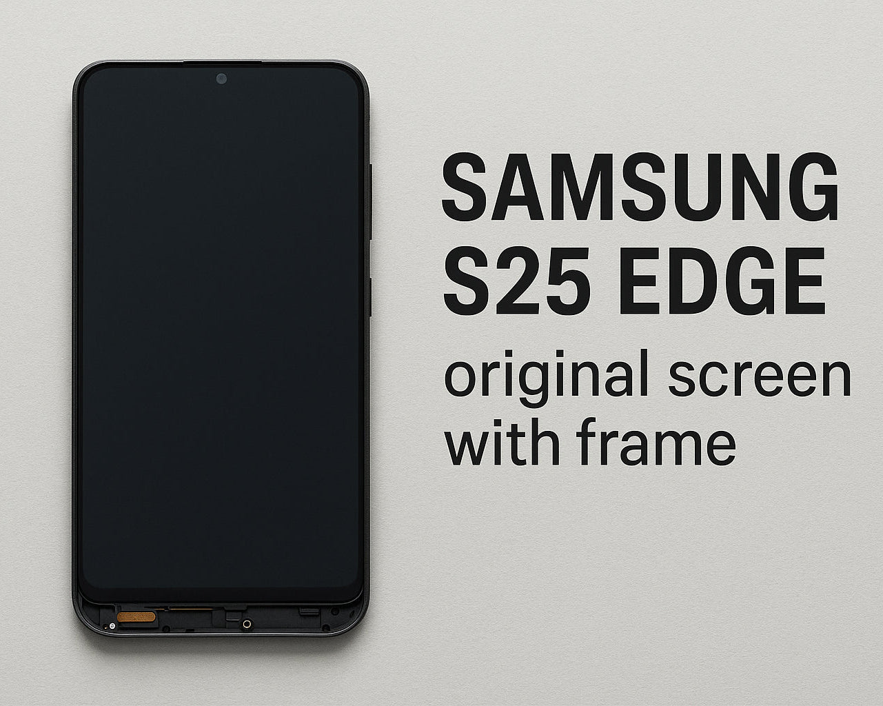 Samsung S25  EDGE Original Screen for Replacement with Frame